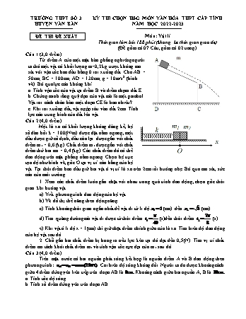 Đề thi đề xuất chọn học sinh giỏi cấp tỉnh môn Vật lí Lớp 12 - Năm học 2022-2023 - Trường THPT Số 3 huyện Văn Bàn (Có đáp án)